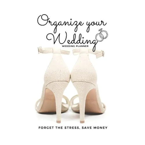 Organize your Wedding: Wedding Planner - Wedding Planning Book - Wedding Book - Organize your wedding without Stress