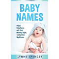 Baby Names: Unique Baby Names with Their Meaning, Origin and Spiritual Significance