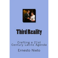 Third Reality: Crafting a 21st Century Latino Agenda