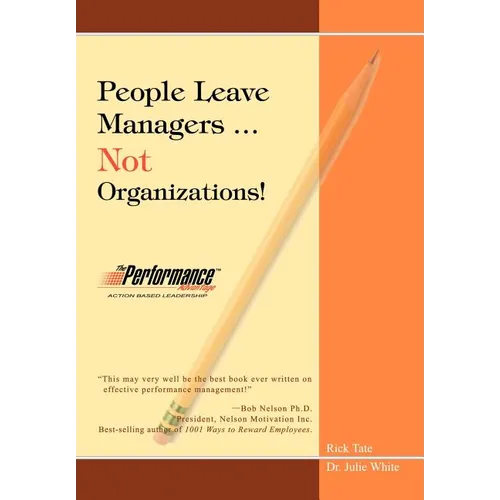 People Leave Managers...Not Organizations!: Action Based Leadership