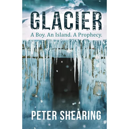 Glacier: A Boy. An Island. A Prophecy.