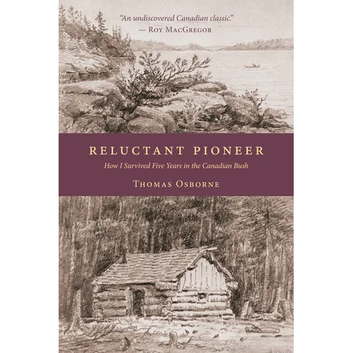 Reluctant Pioneer: How I Survived Five Years in the Canadian Bush