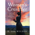 Women's Crusader: Catharine Beecher's Untold Story