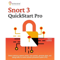 Snort 3 QuickStart Pro: Detect malicious network activity, scan packets, generate alerts, and debug traffic for active intrusion prevention system (IP