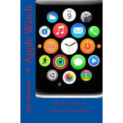 Apple Watch: The Best Tips & Support Guidebook