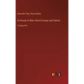 An Essay on Man; Moral Essays and Satires: in large print