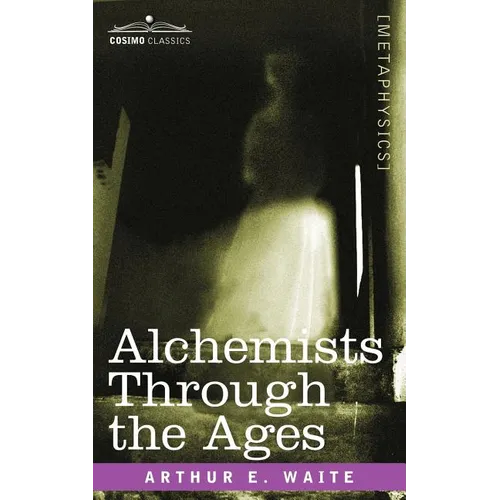 Alchemists Through the Ages
