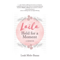 LAILA Held for a Moment: A Memoir