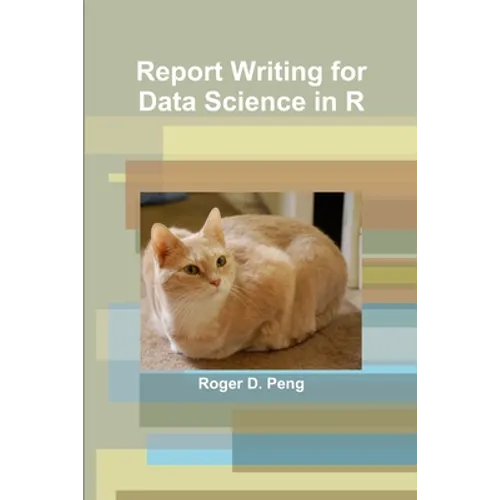 Report Writing for Data Science in R