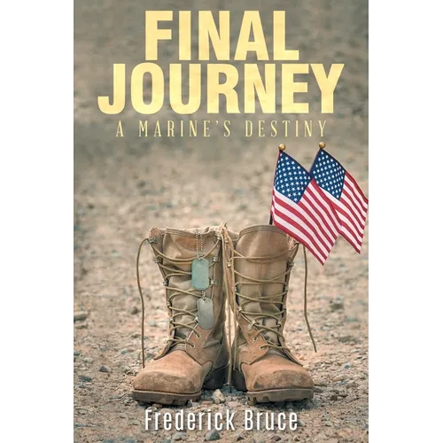 Final Journey: A Marine's Destiny - revised