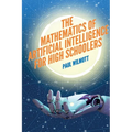 The Mathematics of Artificial Intelligence for High Schoolers
