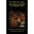 The Magical Writings of Florence Farr: The Golden Dawn Legacy Vol. 1