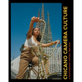 Chicano Camera Culture: A Photographic History, 1966 to 2026