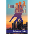Dancing with the Dead