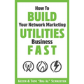 How To Build Your Network Marketing Utilities Business Fast
