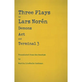 Three Plays by Lars Norén: Demons, Act, Terminal 3
