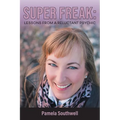 Super Freak: Lessons from a Reluctant Psychic
