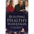 Building Healthy Marriages: Marriage Enrichment Class Guide