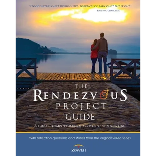 The Rendezvous Project Guide: Because Redemptive Marriage is Worth Fighting For