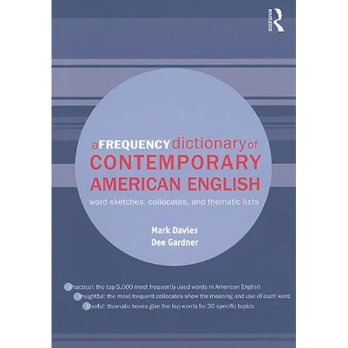 A Frequency Dictionary of Contemporary American English: Word Sketches, Collocates and Thematic Lists