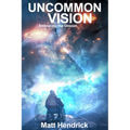 Uncommon Vision: Embracing the Unseen