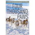 Four Thousand Paws: Caring for the Dogs of the Iditarod: A Veterinarian's Story