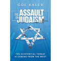 The Assault on Judaism: The Existential Threat Is Coming from the West