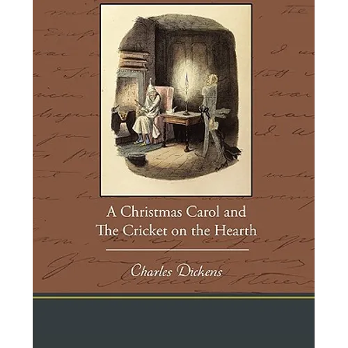 A Christmas Carol and the Cricket on the Hearth