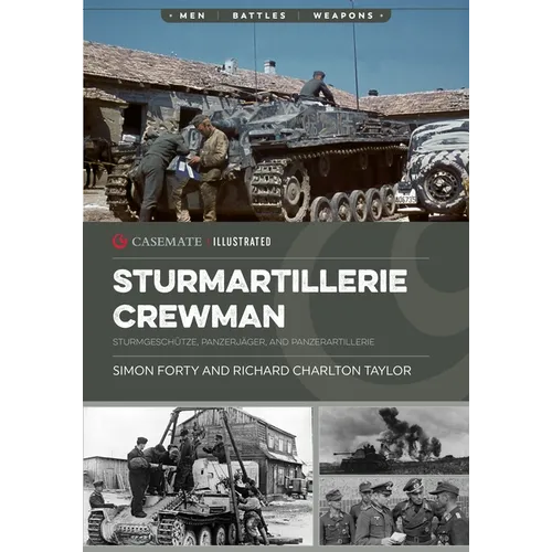 Sturmartillerie Crewman: Sturmgeschütze, Panzerjäger, and Panzerartillerie