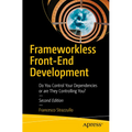Frameworkless Front-End Development: Do You Control Your Dependencies or Are They Controlling You?