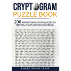 Cryptogram Puzzle Book: 200 Inspirational Cryptoquotes to Keep You Sharp and Flex your Brain