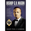 Bishop C. H. Mason and the Roots of the Church of God in Christ
