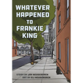 Whatever Happened to Frankie King