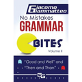 No Mistakes Grammar Bites, Volume II: Good and Well, and Then and Than