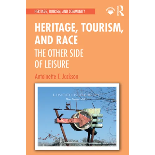 Heritage, Tourism, and Race: The Other Side of Leisure