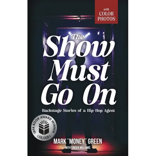 The Show Must Go On: Backstage Stories of a Hip-Hop Agent