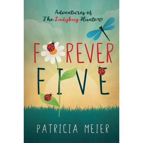 Forever Five: Adventures of The Ladybug Hunter
