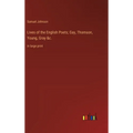 Lives of the English Poets; Gay, Thomson, Young, Gray &c.: in large print