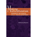Making Multiculturalism: Boundaries and Meaning in U.S. English Departments