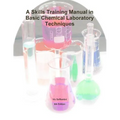 A Skills Training Manual in Basic Chemical Laboratory Techniques