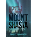 THE PORTALS AND UFOs OF MOUNT SHASTA