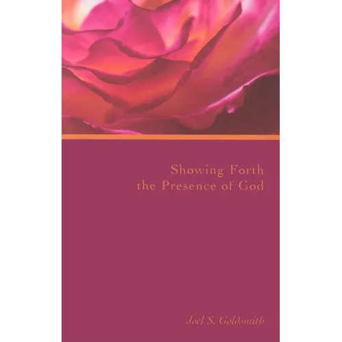 Showing Forth the Presence of God
