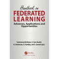 Handbook on Federated Learning: Advances, Applications and Opportunities