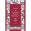 Youth in Canadian Politics: Volume 8 Participation and Involvement