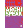 Archispeak: An Illustrated Guide to Architectural Terms