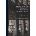 Memoirs of Stephen Burroughs: to Which Are Added, Notes, and an Appendix; 1-2