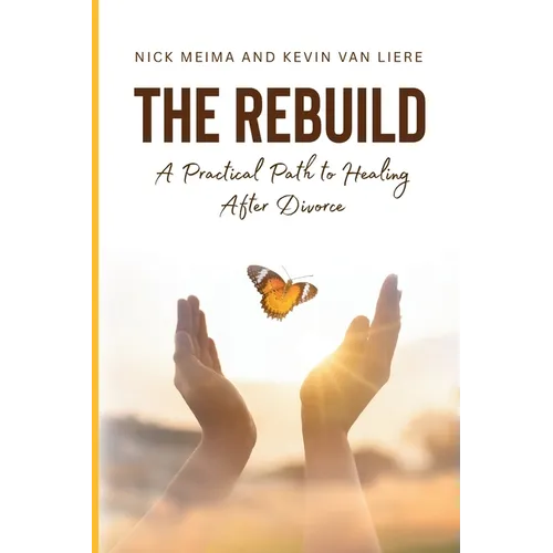 The Rebuild: A Practical Path to Healing After Divorce