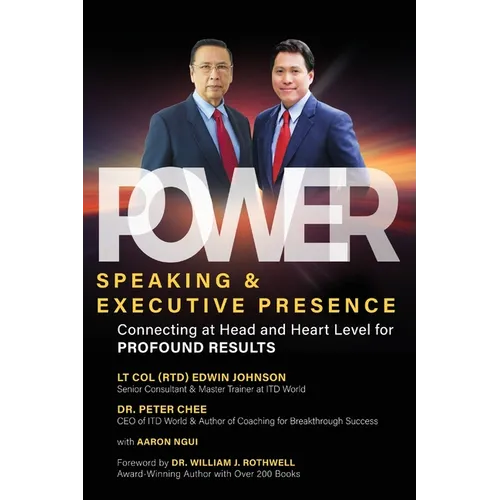 Power Speaking & Executive Presence: Connecting at Head and Heart Level for Profound Results