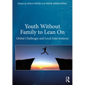 Youth Without Family to Lean on: Global Challenges and Local Interventions