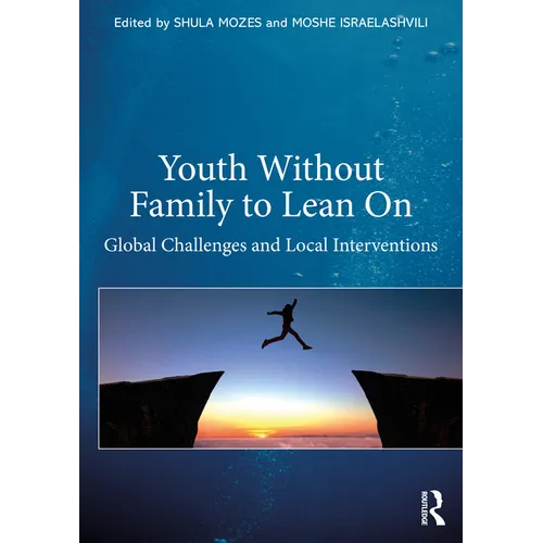 Youth Without Family to Lean on: Global Challenges and Local Interventions